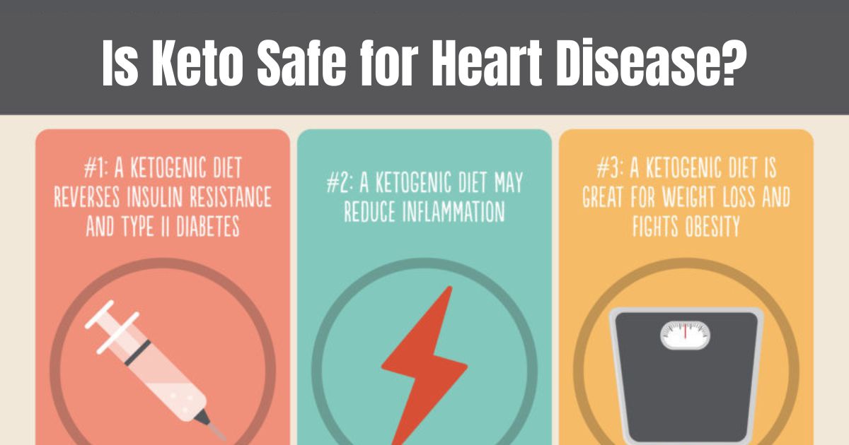 Is Keto Safe for People With Heart Disease? Unveiling Facts 2024 1 Is Keto Safe for People With Heart Disease?