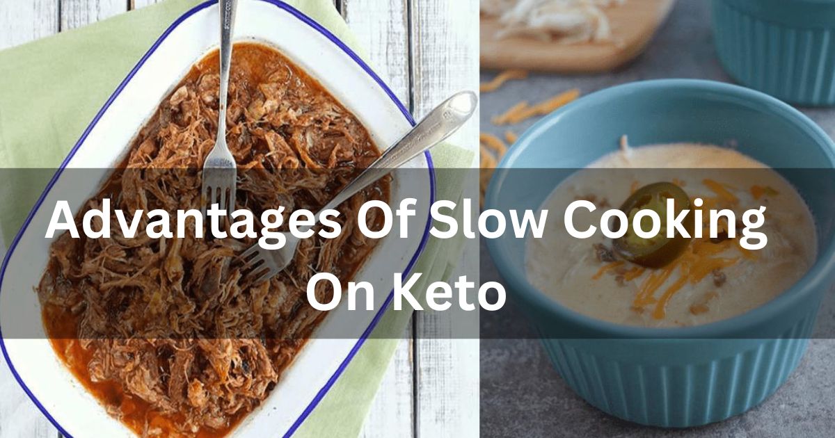 Keto Diet Slow Cooker Recipes: Effortless Fat-Busting Meals 3 Advantages Of Slow Cooking On Keto