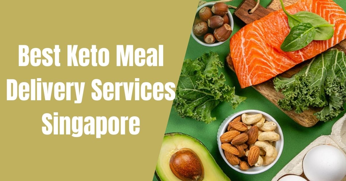 Best Keto Meal Delivery Services Singapore: Top Picks(2024) 3 Best Keto Meal Delivery Services Singapore: Top Picks(2024)