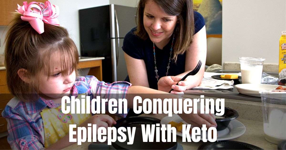 Children Conquering Epilepsy With Keto