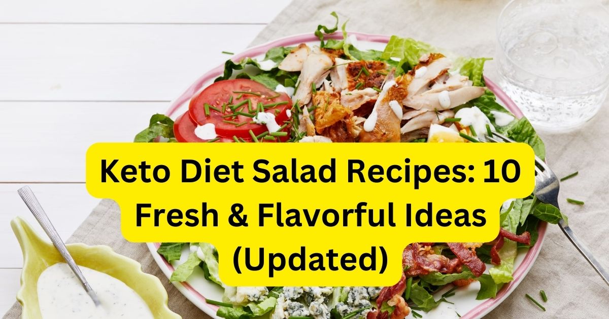 Keto Diet Salad Recipes: 10 Fresh & Flavorful Ideas (Updated) 1 Keto Diet Salad Recipes: 10 Fresh & Flavorful Ideas (Updated)
