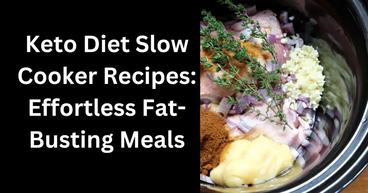 Keto Diet Slow Cooker Recipes: Effortless Fat-Busting Meals 1 Keto Diet Slow Cooker Recipes: Effortless Fat-Busting Meals