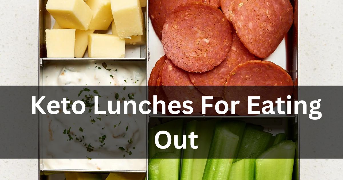 Keto Diet Lunch Recipes: Flavorful Low-Carb Meals (2024) 5 Keto Lunches For Eating Out