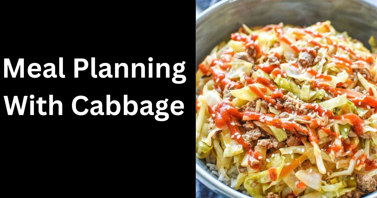 Keto Diet Cabbage Recipes: Savor Low-Carb Crunch! 4 Meal Planning With Cabbage