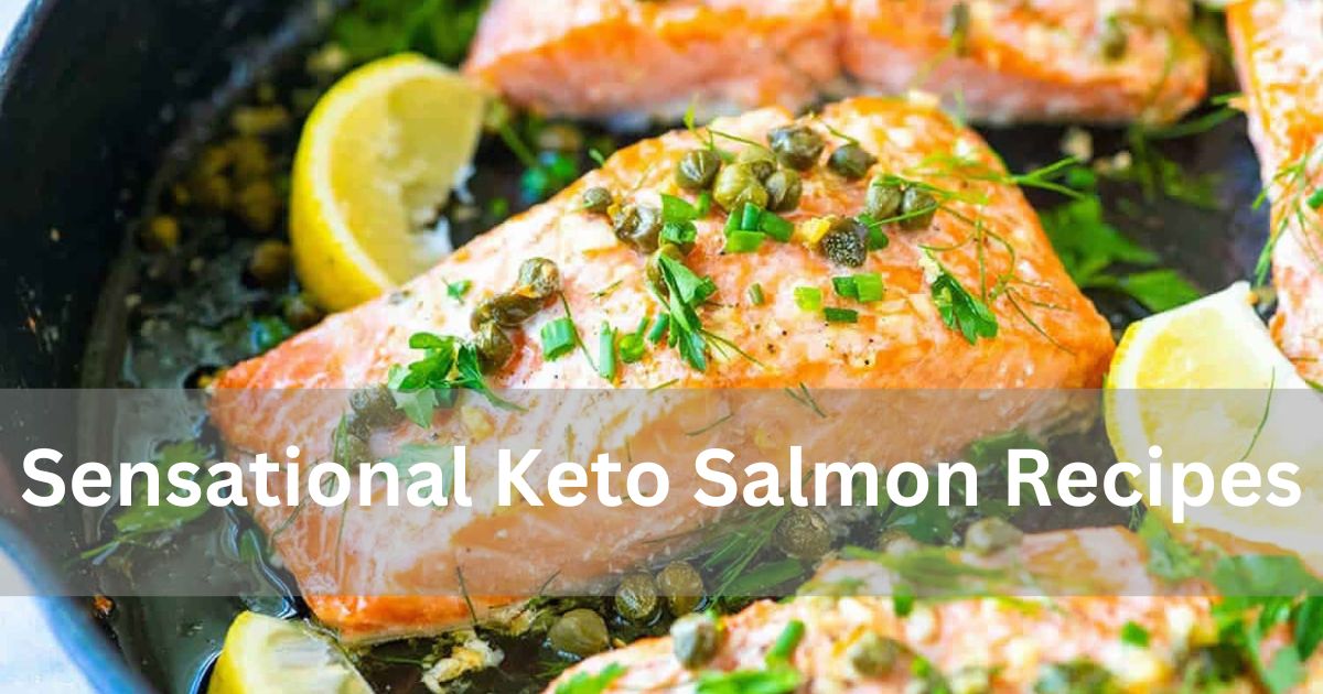 Salmon Recipe for Keto Diet: Succulent & Simple Delights! 4 Sensational Keto Salmon Recipes