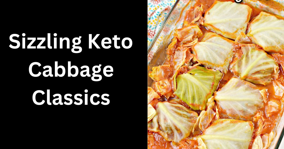 Keto Diet Cabbage Recipes: Savor Low-Carb Crunch! 3 Sizzling Keto Cabbage Classics