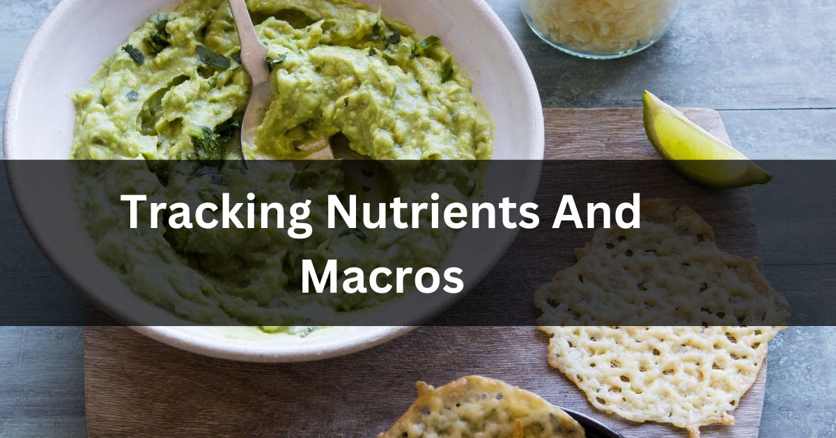 Tracking Nutrients And Macros
