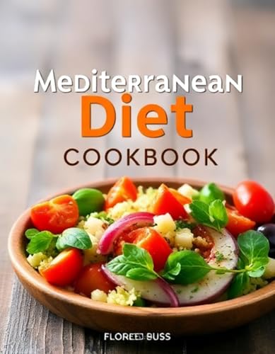 Mediterranean Diet Cookbook: Fresh, Easy Recipes for a Healthy Lifestyle