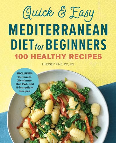 Quick & Easy Mediterranean Diet for Beginners: 100 Healthy Recipes