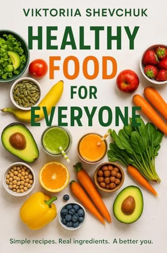 Healthy food for everyone (English Edition)