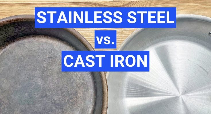 Cast Iron Vs Stainless Steel Cooking Comparison